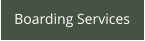 Boarding Services